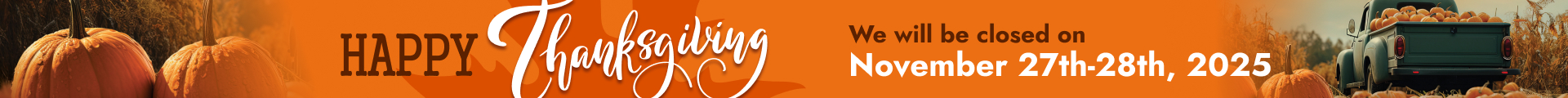 We will be closed on November 27 and 28 for Thanksgiving